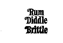 RUM DIDDLE BRITTLE