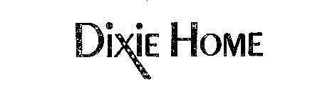 DIXIE HOME