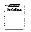 FLETCHER'S SMOKE HOUSE