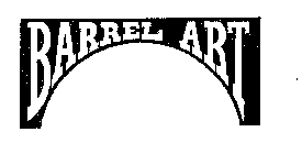 BARREL ART