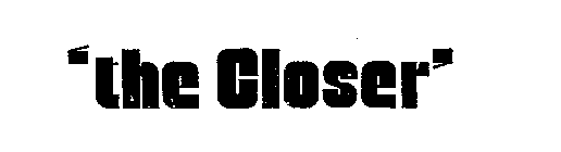 'THE CLOSER'