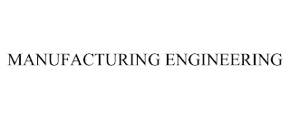 MANUFACTURING ENGINEERING