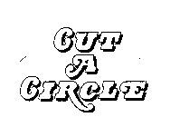 CUT A CIRCLE