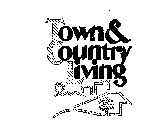 TOWN & COUNTRY LIVING