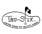 TRU-STIX (PLUS OTHER NOTATIONS)