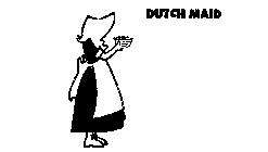 DUTCH MAID