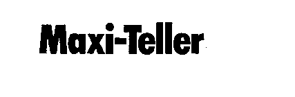 MAXI-TELLER