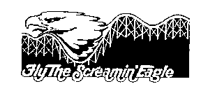 FLY THE SCREAMIN' EAGLE