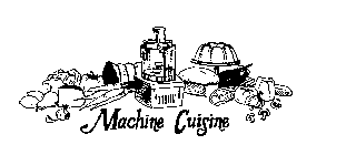 MACHINE CUISINE