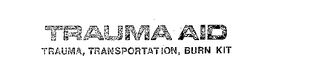 TRAUMA AID TRAUMA, TRANSPORTATION, BURN KIT