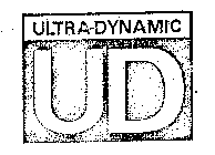 ULTRA-DYNAMIC UD