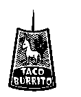 TACO BURRITO