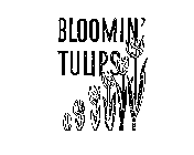 BLOOMIN' TULIPS