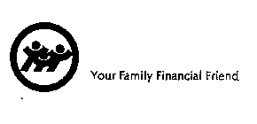 YOUR FAMILY FINANCIAL FRIEND