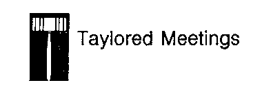 TAYLORED MEETINGS