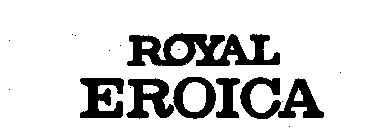 ROYAL EROICA