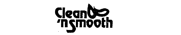 CLEAN 'N SMOOTH