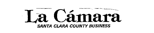 LA CAMARA SANTA CLARA COUNTY BUSINESS