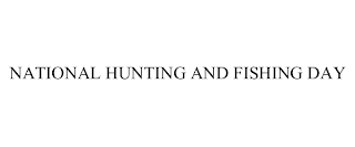 NATIONAL HUNTING AND FISHING DAY