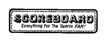 SCOREBOARD EVERTHING FOR THE SPORTS FAN!
