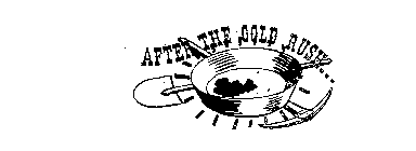 AFTER THE GOLD RUSH