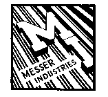 MI MESSER INDUSTRIES