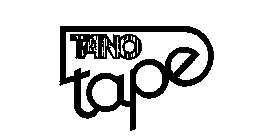 TANO TAPE