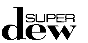 SUPER DEW