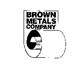 BROWN METALS COMPANY