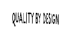 QUALITY BY DESIGN