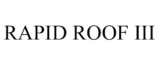 RAPID ROOF III