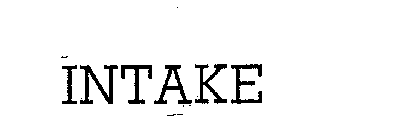 INTAKE