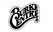 BURKE CENTRE