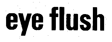 EYE FLUSH