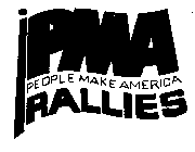 PMA RALLIES PEOPLE MAKE AMERICA