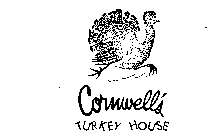 CORNWELL'S TURKEY HOUSE