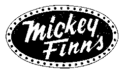 MICKEY FINN'S