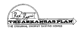 REX ROGERS' HOMES, INC.  THE ARKANSAS PLAN THE ORIGINAL ENERGY SAVING HOMES