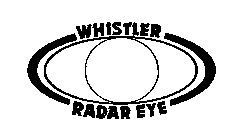WHISTLER RADAR EYE