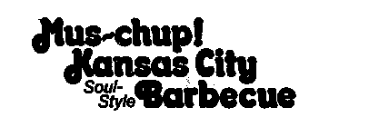 MUS-CHUP! KANSAS CITY SOUI-STYLE BARBECUE