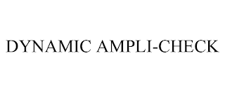 DYNAMIC AMPLI-CHECK