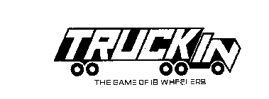 TRUCKIN-THE GAME OF 18 WHEELERS