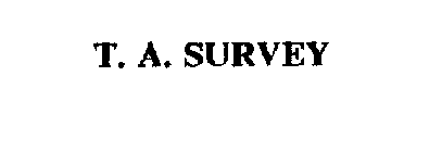 T. A. SURVEY