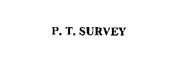 P. T. SURVEY