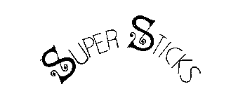 SUPER STICKS