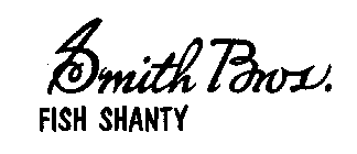 SMITH BROS. FISH SHANTY