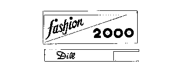 FASHION 2000 DILL