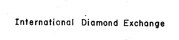 INTERNATIONAL DIAMOND EXCHANGE