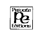 PRIVATE EDITIONS PE 