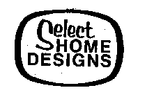 SELECT HOME DESIGNS
